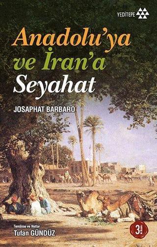 Anadolu'ya ve İran'a Seyahat - Josaphat Barbaro - Yeditepe Yayınevi
