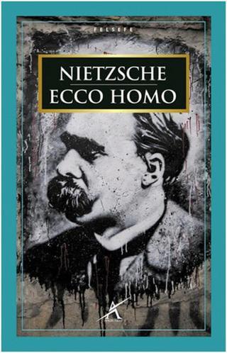 Ecco Homo - Friedrich Nietzsche - Avrupa Yakası Yayınları