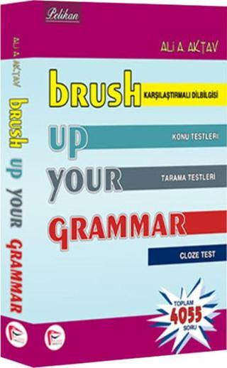 Brush Up Your Grammar - Ali A. Aktav - Pelikan Yayınları
