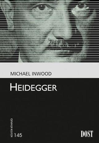 Kültür Kitaplığı 145 - Heidegger - Michael Inwood - Dost Kitabevi