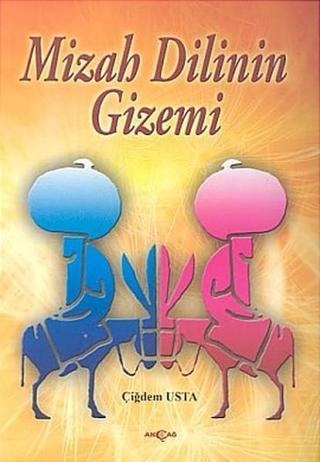 Mizah Dilinin Gizemi - Çiğdem Usta - Akçağ Yayınları