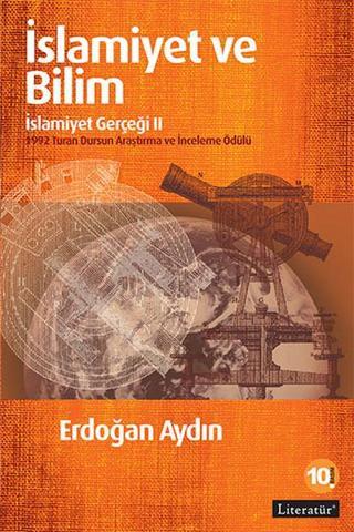 İslamiyet ve Bilim - İslamiyet Gerçeği 2 - Erdoğan Aydın - Literatür Yayıncılık