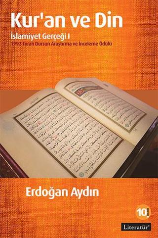 Kur'an ve Din - İslamiyet Gerçeği 1 - Erdoğan Aydın - Literatür Yayıncılık