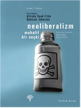 Neoliberalizm - Muhalif Bir Seçki - Alfredo Saad Filho - Yordam Kitap