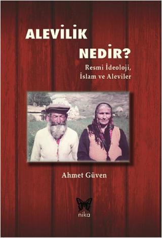 Alevilik Nedir - Ahmet Güven - Nika Yayınevi