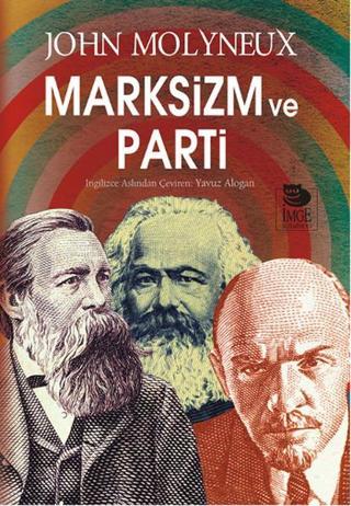 Marksizm ve Parti - John Molyneux - İmge Kitabevi