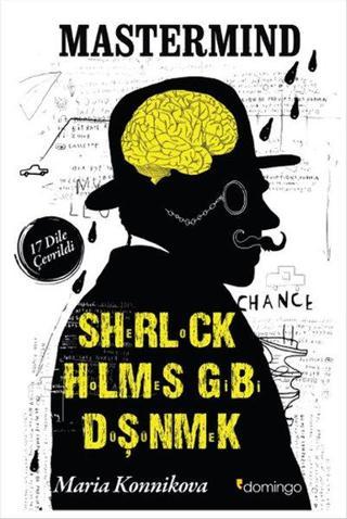 Mastermind Sherlock Holmes Gibi Düşünmek - Maria Konnikova - Domingo Yayınevi