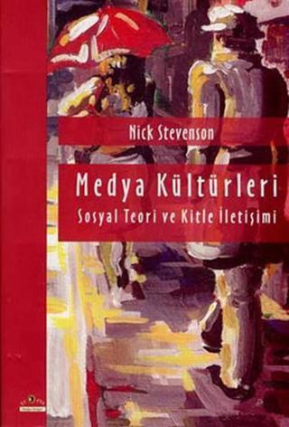 Medya Kültürleri - Nick Stevenson - Ütopya Yayınevi