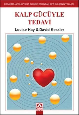 Kalp Gücüyle Tedavi - Louise L. Hay - Altın Kitaplar