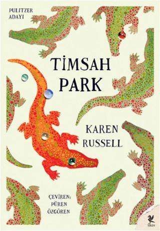Timsah Park - Karen Russell - Siren Yayınları