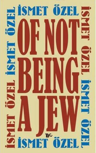 Of Not Being A Jew - İsmet Özel - Tiyo Yayınları