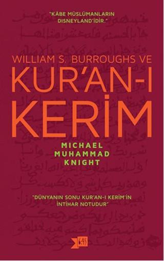 William S. Burroughs ve Kur'an-ı Kerim - Michael Muhammad Knight - Altıkırkbeş Basın Yayın