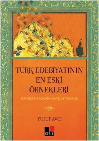 Türk Edebiyatının En Eski Örnekleri - Yusuf Avcı - Kesit Yayınları