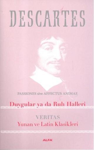 Duygular ya da Ruh Halleri - Rene Descartes - Alfa Yayıncılık