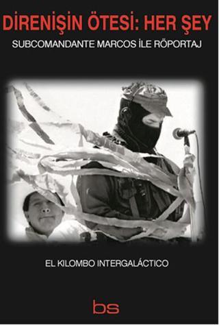 Direnişin Ötesi - Her Şey - Subcomandante Marcos - Bilim ve Sosyalizm Yayınları
