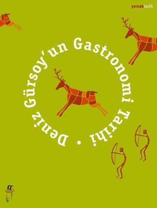 Deniz Gürsoy'un Gastronomi Tarihi - Deniz Gürsoy - Oğlak Yayıncılık