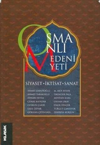Osmanlı MedeniyetiSiyaset İktisat Sanat - Adnan Ertem - Klasik Yayınları