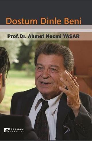 Dostum Dinle Beni - Ahmet Necmi Yaşar - Karahan Kitabevi