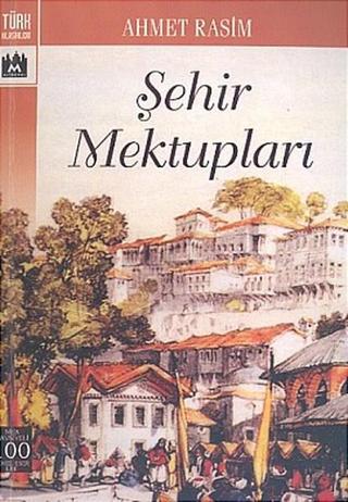 Şehir Mektupları - Ahmet Rasim - Metropol Yayıncılık
