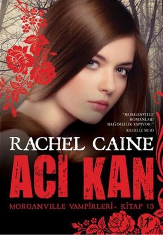 Acı Kan - Morganville Vampirleri - Kitap 13 - Rachel Caine - Artemis Yayınları