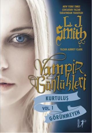 Vampir Günlükleri - Kurtuluş - Görünmeyen - Vol 1 - L. J. Smith - Artemis Yayınları