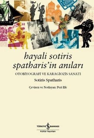 Hayali Sotiris Spatharis'in Anıları - Sotiris Spatharis - İş Bankası Kültür Yayınları