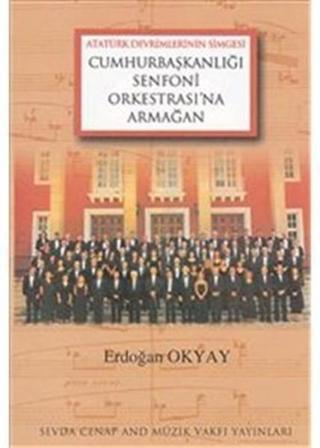 Cumhurbaşkanlığı Senfoni Orkestrasına Armağan - Erdoğan Okyay - Sevda Cenap & Müzik Vakfı