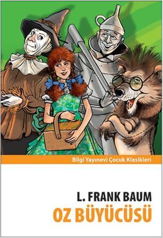 Oz Büyücüsü - Lyman Frank Baum - Bilgi Yayınevi