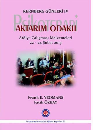 Kernberg Günleri 4 - Psikoterapi  Aktarım Odaklı - Frank E. Yeomans - Psikoterapi Enstitüsü