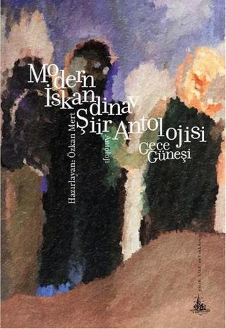 Modern İskandinav Şiir Antolojisi - Gece Güneşi - Özkan Mert - Yitik Ülke Yayınları