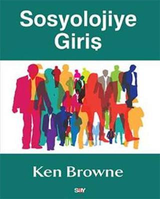 Sosyolojiye Giriş - Ken Browne - Say Yayınları