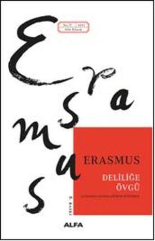 Deliliğe Övgü - Erasmus  - Alfa Yayıncılık