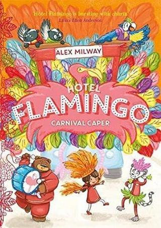 Hotel Flamingo: Carnival Caper - Alex Milway - Bonnier