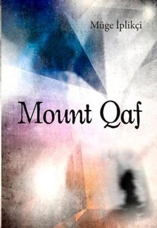 Mount Qaf Müge İplikçi Milet Yayınları