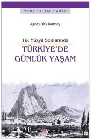 Türkiye'de Günlük Yaşam - Agnes Dick Ramsay - Say Yayınları