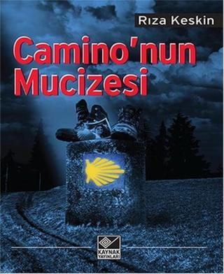 Camino'nun Mucizesi - Rıza Keskin - Kaynak Yayınları