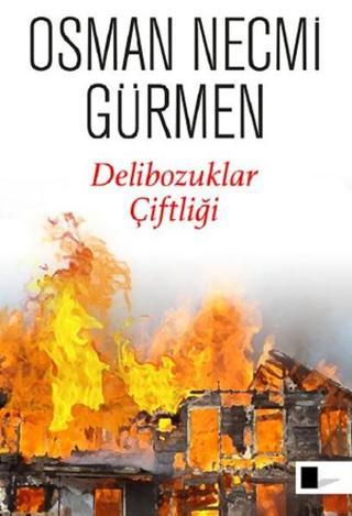 Delibozuklar Çiftliği - Osman Necmi Gürmen - Gölgeler Kitap