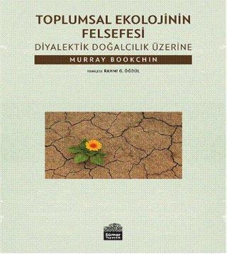 Toplumsal Ekolojinin Felsefesi - Murray Bookchın - Sümer Yayıncılık