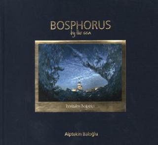 Bosphorus by the Sea - Alptekin Baloğlu - İlke Basın Yayın