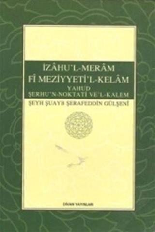 İzahu'l - Meram Fi Meziyyeti'l - Kelam - Şeyh Şuayb Şerefeddin-i Gülşeni - Buhara Yayınları