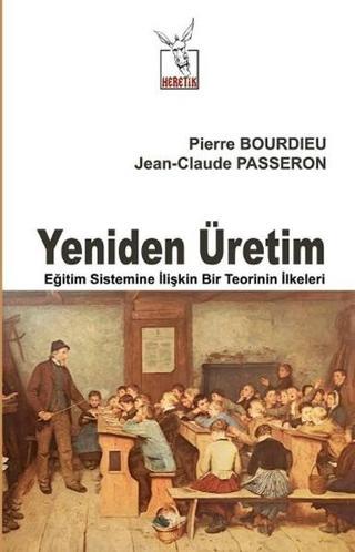 Yeniden Üretim - Pierre Bourdieu - Heretik Yayıncılık