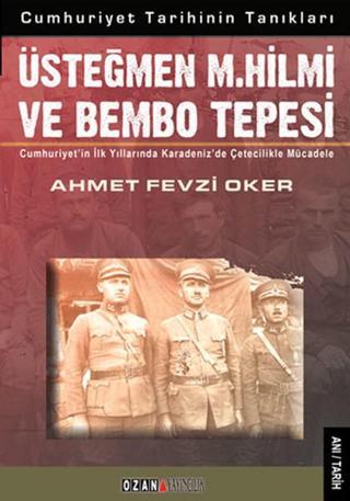 Üsteğmen M. Hilmi ve Bembo tepesi - Ahmet Oker - Ozan Yayıncılık
