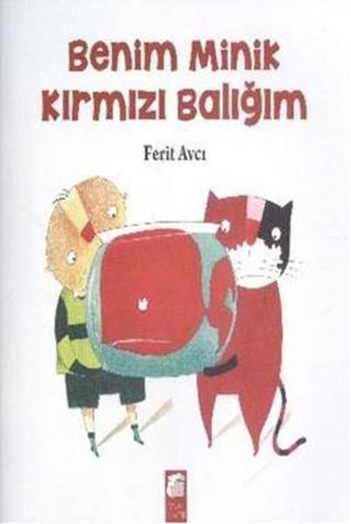 Benim Minik Kırmızı Balığım - Ferit Avcı - Final Kültür Sanat Yayınları