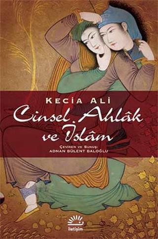 Cinsel Ahlak ve İslam - Kecia Ali - İletişim Yayınları