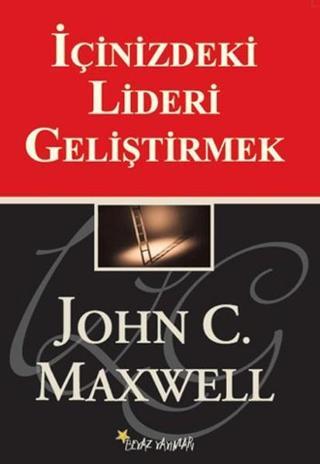İçinizdeki Lideri Geliştirmek - John C. Maxwell - Beyaz Yayınları
