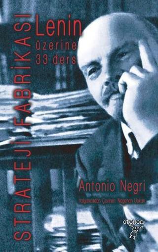 Lenin Üzerine 33 Ders - Antonio Negri - Otonom Yayıncılık