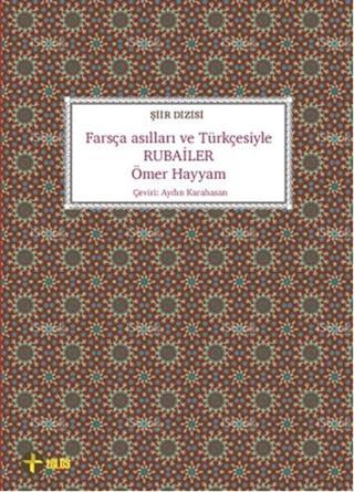 Farsça Asılları ve Türkçesiyle Rubailer - Ömer Hayyam - Telos Yayıncılık