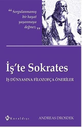 İş'te Sokrates - Andreas Drosdek - Kuraldışı Yayınları