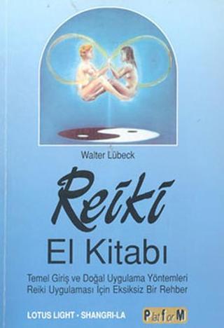 Reiki El Kitabı - Walter Lübeck - Platform Yayınları