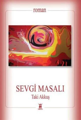 Sevgi Masalı - Taki Akkuş - Sarissa Yayınları